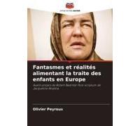 Fantasmes Et Réalités Alimentant La Traite Des Enfants En Europe