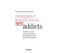 Fantasmes et réalités sur les Sex addicts
