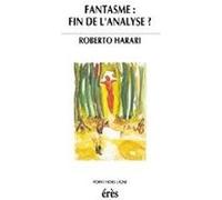 Fantasmes, fin de l'analyse ? Roberto Harari (Auteur), Gabriela Yankelevich (Traduction)