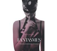 FANTASMES: Histoires de plaisirs inavouables