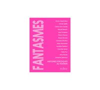 Fantasmes - Histoires érotiques au féminin