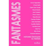 Fantasmes - Histoires érotiques au féminin