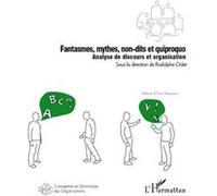 Rodolphe Oder – Fantasmes, mythes, non-dits et quiproquo – Analyse de discours et organisation – Broché