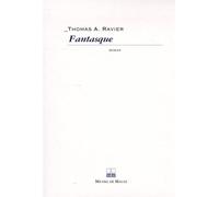 Fantasque - Thomas A. Ravier - Michel De Maule - broché - Roman