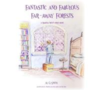 Fantastic and Fabulous Far-away Forests: A Magical Multiverse Book (illustrated in full colour)