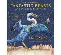 Fantastic Beasts and Where to Find Them: Illustrated Edition