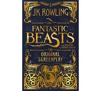 Fantastic Beasts and Where to Find Them: The Original Screenplay