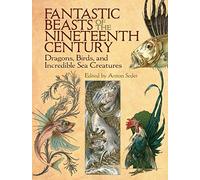 Fantastic Beasts of the Nineteenth Century