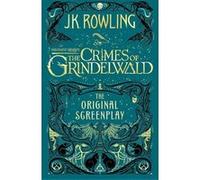 Fantastic Beasts : The Crimes of Grindelwald J.K. Rowling (Auteur)