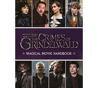 Fantastic Beasts: The Crimes of Grindelwald: Magical Movie Handbook