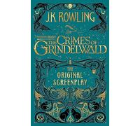 J. K. Rowling Fantastic Beasts: The Crimes of Grindelwald - The Original (Relié)