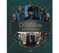 Fantastic Beasts The Secrets of Dumbledore Movie Magic by Jody Revenson Jody Revenson (Auteur)