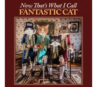 FANTASTIC CAT - NOW THAT'S WHAT I CALL FANTASTIC CAT VINYL LP NEUF