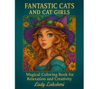 Fantastic Cats and Cat Girls: Magical Colouring Book for Relaxation and Creativity