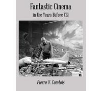 Fantastic Cinema In The Years Before Cgi