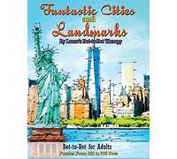 Fantastic Cities and Landmarks Dot-to-Dot for Adults: Puzzles from 456 to 938 Dots