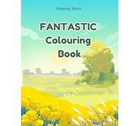 Fantastic colouring book: For kids and adults