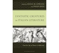 Fantastic Creatures in Italian Literature: From the Age of Dante to Modernity