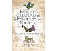 Fantastic Creatures In Mythology And Folklore