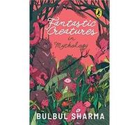 Fantastic Creatures in Mythology - Bulbul Sharma - Penguin Random House India - Livre en Anglais - Paperback Bulbul SharmaBulbul Sharma (Auteur)