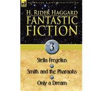 Fantastic Fiction by Sir H Rider Haggard Haggard, H. Rider (Auteur)