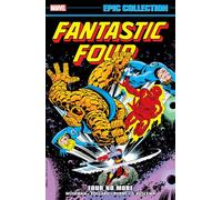 FANTASTIC FOUR EPIC COLLECTION: FOUR NO MORE