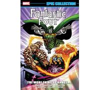 FANTASTIC FOUR EPIC COLLECTION: THE MORE THINGS CHANGE... [NEW PRINTING]