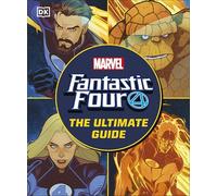 Fantastic Four – Le guide ultime : la famille de super-héros originale de Marvel – Dorling Kindersley