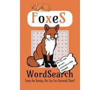 Fantastic Fox Word Search: A Fun & Challenging Puzzle Book for Fox Lovers!: Over 100 Themed Word Searches Featuring Fox Facts & More - Perfect gifts ... Teens & Seniors, Easy to Read, 6x9 inches