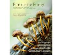 Fantastic Fungi: How Mushrooms Can Heal, Shift Consciousness, and Save the Planet