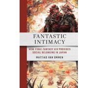 Fantastic Intimacy: How "Final Fantasy XIV" Provides Social Belonging in Japan