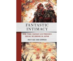 Fantastic Intimacy: How "Final Fantasy XIV" Provides Social Belonging in Japan