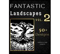 Fantastic Landscapes vol.2 (50+ Designs): Monochrome Coloring Book for Adults and Teens: Black and White Nature Scenery, Mountains, Forests, Lakes, Rivers, Rural Countryside, Peaceful Views