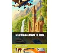 FANTASTIC LEASES AROUND THE WORLD