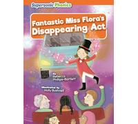 Fantastic Miss Flora's Disappearing Act (Supersonic Phonics: Level 6 - Orange Set Two)