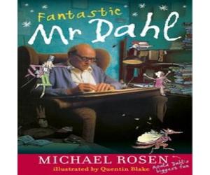 fantastic mr dahl michael rosen