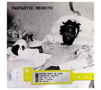 Fantastic Negrito: Please Don't Be Dead (Limited) [Winyl]