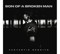 Fantastic Negrito - Son of a Broken Man [Import]