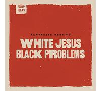 Fantastic Negrito - White Jesus Black Problems (Ltd. Ed. Colored Vinyl)