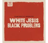 Fantastic Negrito - White Jesus Black Problems - Vinyl Record 12 Album - G4z