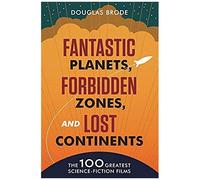 Fantastic Planets, Forbidden Zones, And Lost Continents