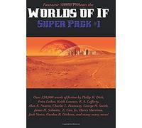 Fantastic Stories Presents The Worlds Of If Super Pack #1