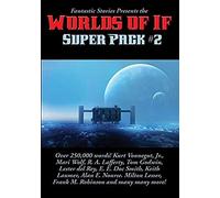 Fantastic Stories Presents The Worlds Of If Super Pack #2