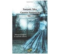Fantastic Tales / Cuentos Fantásticos - Vol. I