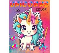 Fantastic Unicorns: A Magical World to Color for Creative Kids: Discover enchanted creatures and dreamlike scenarios on a journey of pure fantasy