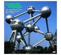 Fantastic Voyage - New Sounds For The European Canon 1977-1981