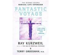 Fantastic Voyage Ray Kurzweil, Terry Grossman (Auteur)