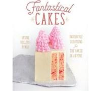 Fantastical Cakes by Gesine BullockPrado Gesine BullockPrado (Auteur)