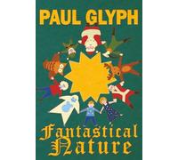 Fantastical Nature: A Holiday Tale with Complications