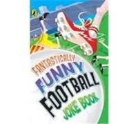 fantastically funny football joke book Crooks\Bromage\Woodw (Auteur)